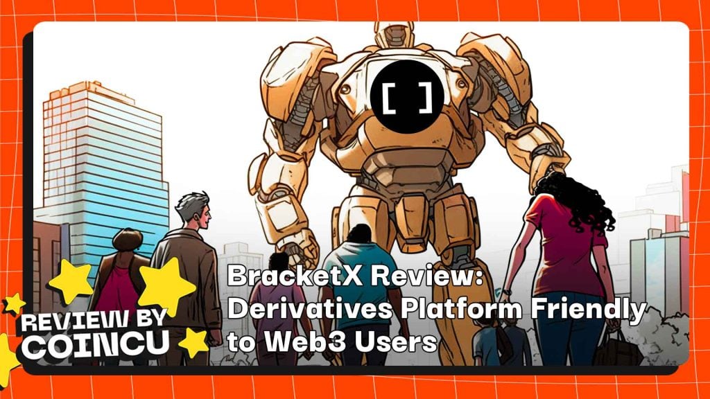 BracketX 评测：对 Web3 用户友好的衍生品平台