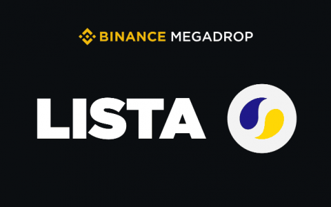 币安宣布开设 Lista (LISTA) Megadrop；  6月20日上线