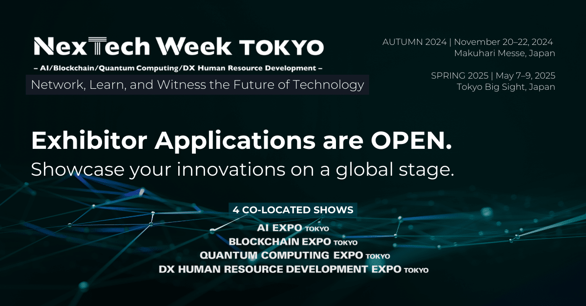 NexTech Week TOKYO 已为 2024 年春季做好准备，开放 2024 年秋季和 2025 年春季展商申请